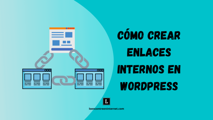 GUÍA COMPLETA de cómo crear enlaces internos en WordPress